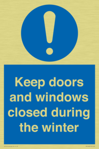 Keep doors and windows closed during the winter